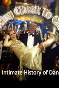 Смотреть Танцуя щека к щеке: Интимная история танца (2014) онлайн в Хдрезка качестве 720p